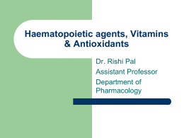 Hematopoitics, Vitamins & Antioxidants-Dr Rishi Pal [PPT]