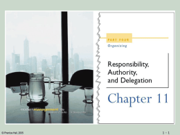 Prentice Hall-Management Chapter 11--Responsibility Authority and Delegation