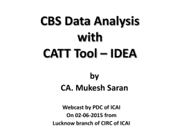 PPt by CA. Mukesh Saran on CBS Data Analysis with CATT Tool – IDEA