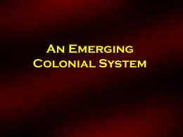 PPT006 - The Emerging Colonial System