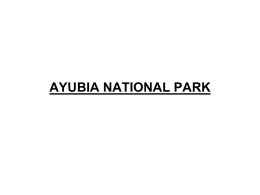 BIOLOGICAL DESCRIPTION OF AYUBIA NATIONAL PARK.ppt