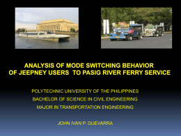.: Impact of Pasig River Ferry to Mode Switching Behavior of Jeepney Mode Passenger in PUP