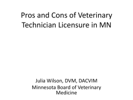Pros and Cons of Veterinary Technician Licensure in Minnesota PowerPoint - Dr. Julia Wilson