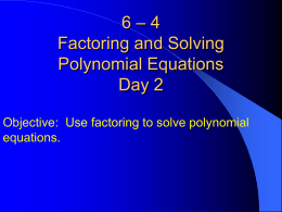 6-4 Factoring and Solving Polynomial Equations (Day2)