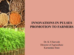Innovationsin Pulses Promotion to Farmers: Dr. K.V.Sarvesh, Director