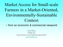 Presentation by Nick Shirra on Market Access for Small-scale Farmers in a Market-Oriented, Environmentally-Sustainable Context