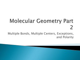 Molecular Geometry: Multiple Centers, Exceptions, and Polarity