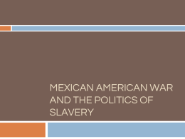 Mexican American War and the Politics of Slavery GUIDE