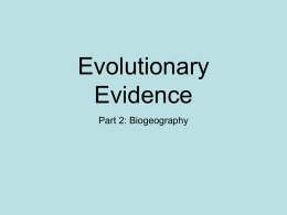 Evolutionary Evidence Part 2 Biogeography.ppt