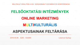 FELS OKTATÁSI INTÉZMÉNYEK ONLINE MARKETING MULTIKULTURÁLIS ASPEKTUSAINAK FELTÁRÁSA (Multicultural aspects of online marketing activities in case of universities)