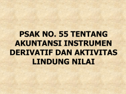 PSAK NO. 55 TENTANG AKUNTANSI INSTRUMEN DERIVATIF DAN AKTIVITAS LINDUNG NILAI
