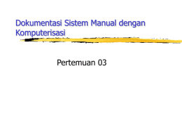 Dokumentasi Sistem Manual dengan Komputerisasi Pertemuan 03