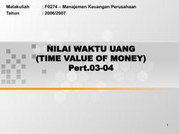 NILAI WAKTU UANG (TIME VALUE OF MONEY) Pert.03-04 – Manajemen Keuangan Perusahaan