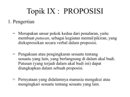 Topik IX :  PROPOSISI 1. Pengertian
