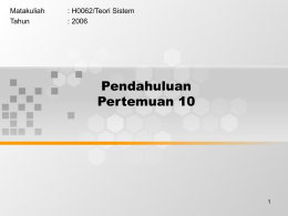 Pendahuluan Pertemuan 10 Matakuliah : H0062/Teori Sistem