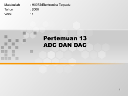 Pertemuan 13 ADC DAN DAC Matakuliah : H0072/Elektronika Terpadu
