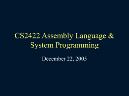 CS2422 Assembly Language &amp; System Programming December 22, 2005
