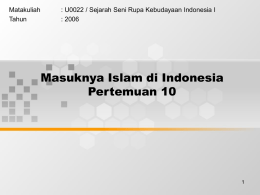Masuknya Islam di Indonesia Pertemuan 10 Matakuliah