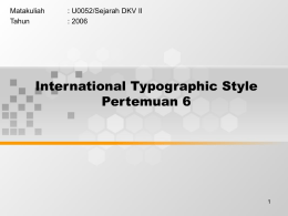 International Typographic Style Pertemuan 6 Matakuliah : U0052/Sejarah DKV II