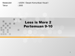 Less is More 2 Pertemuan 9-10 Matakuliah