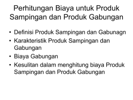 Perhitungan Biaya untuk Produk Sampingan dan Produk Gabungan