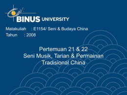 Pertemuan 21 &amp; 22 Seni Musik, Tarian &amp; Permainan Tradisional China Matakuliah