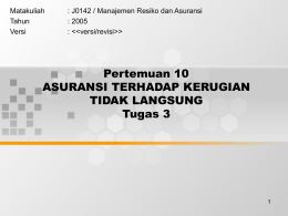 Pertemuan 10 ASURANSI TERHADAP KERUGIAN TIDAK LANGSUNG Tugas 3
