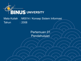 Pertemuan 01 Pendahuluan Mata Kuliah : M0014 / Konsep Sistem Informasi Tahun