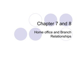 Chapter 7 and 8 Home office and Branch Relationships