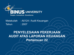 PENYELESAIAN PEKERJAAN AUDIT ATAS LAPORAN KEUANGAN Pertemuan 22 Matakuliah