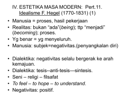 IV. ESTETIKA MASA MODERN:  Pert.11. Idealisme F. Hegel (1770-1831) (1)