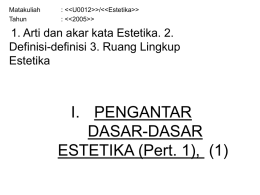 I. PENGANTAR DASAR-DASAR ESTETIKA (Pert. 1),  (1)