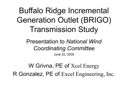 NWCC Midwest Transmission Workshop Presentation 6/22/2005 - Buffalo Ridge Incremental Generation Outlet Study