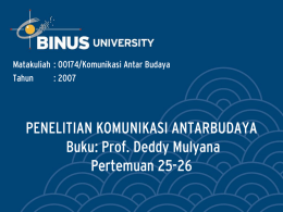 PENELITIAN KOMUNIKASI ANTARBUDAYA Buku: Prof. Deddy Mulyana Pertemuan 25-26