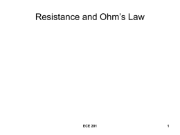 Resistance and Ohm’s Law ECE 201 1