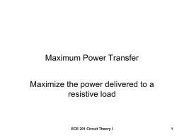 Maximum Power Transfer Maximize the power delivered to a resistive load