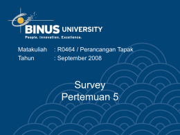 Survey Pertemuan 5 Matakuliah : R0464 / Perancangan Tapak