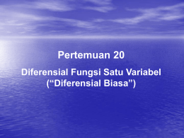 Pertemuan 20 Diferensial Fungsi Satu Variabel (&ldquo;Diferensial Biasa&rdquo;)