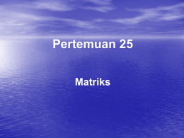 Pertemuan 25 Matriks