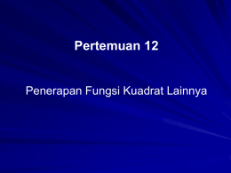 Pertemuan 12 Penerapan Fungsi Kuadrat Lainnya