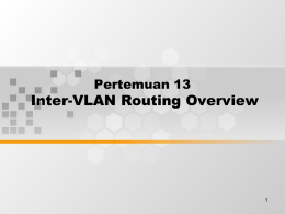 Inter-VLAN Routing Overview Pertemuan 13 1
