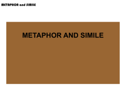 METAPHOR AND SIMILE METAPHOR and SIMILE
