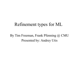 Refinement types for ML By Tim Freeman, Frank Pfenning @ CMU