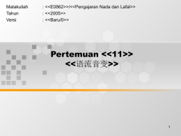 Matakuliah : <<E0862>>/<<Pengajaran Nada dan Lafal>> Tahun : <<2005>>