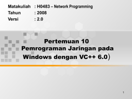 ) Pertemuan 10 Pemrograman Jaringan pada Windows dengan VC++ 6.0