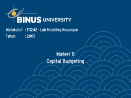 Materi 11 Capital Budgeting Matakuliah : F0242 - Lab Modeling Keuangan Tahun
