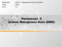 Pertemuan  5 Sistem Manajemen Data (DMS) Matakuliah