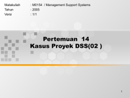Pertemuan  14 Kasus Proyek DSS(02 ) Matakuliah
