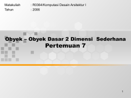 Pertemuan 7 Obyek &ndash; Obyek Dasar 2 Dimensi  Sederhana Matakuliah