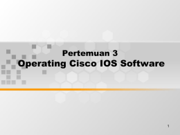 Operating Cisco IOS Software Pertemuan 3 1